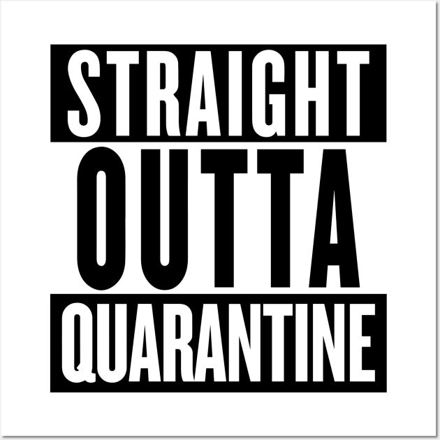 STRAIGHT OUTTA QUARANTINE Wall Art by smilingnoodles